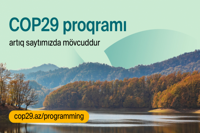    COP29 konfransının proqramı açıqlanıb   