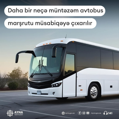    Azad olunmuş ərazilərə yeni avtobus marşrutları müsabiqəyə çıxarılır  
   