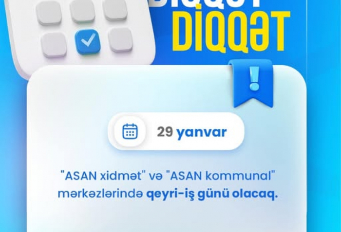 Sabah “ASAN xidmət” və “ASAN kommunal” mərkəzlərində qeyri-iş günüdür  
