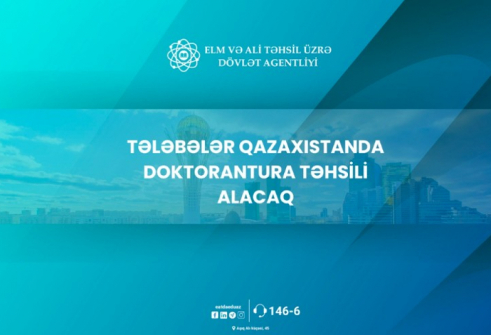 Tələbələr Qazaxıstanda doktorantura təhsili alacaq  
