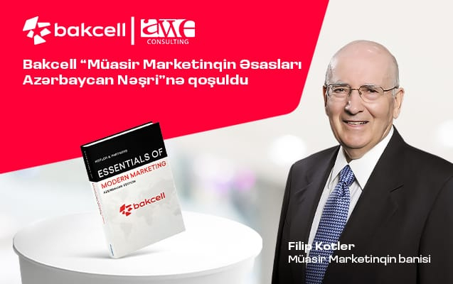    “Bakcell” “Müasir Marketinqin Əsasları Azərbaycan Nəşri”nə qoşulub  
   