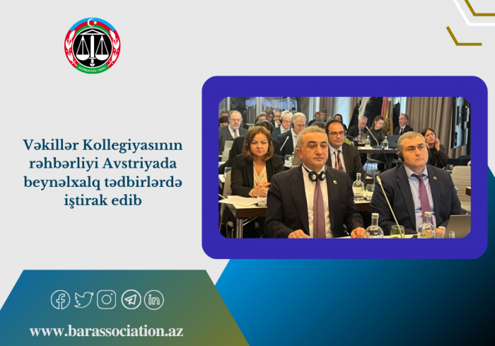    Vəkillər Kollegiyasının rəhbərliyi Avstriyada beynəlxalq tədbirlərdə iştirak edib-   FOTOLAR      