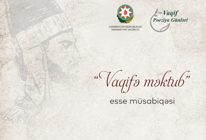 Mədəniyyət Nazirliyi “Vaqifə məktub” esse müsabiqəsini elan edir
Mədəniyyət Nazirliyi “Vaqifə məktub” esse müsabiqəsini elan edir