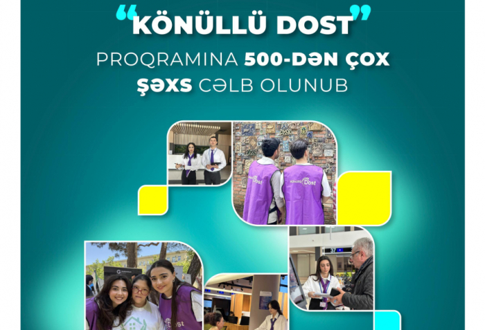500-dən çox könüllü DOST-laşıb 500-dən çox könüllü DOST-laşıb