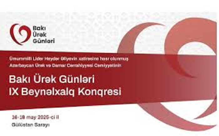 “Bakı Ürək Günləri” 9-cu Beynəlxalq Konqresi keçirilir “Bakı Ürək Günləri” 9-cu Beynəlxalq Konqresi keçirilir