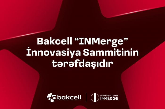    “Bakcell” regionun ən nüfuzlu innovasiya sammitinin tərəfdaşı olacaq  
   