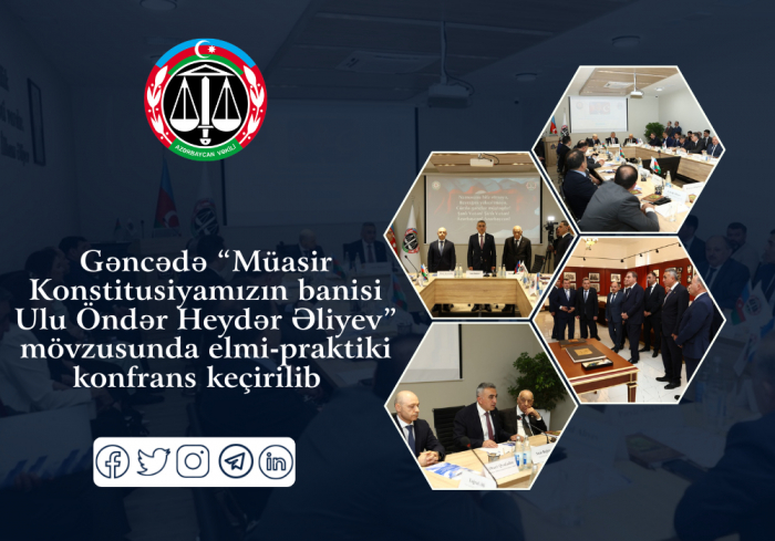    Gəncədə “Müasir Konstitusiyamızın banisi Ulu Öndər Heydər Əliyev” mövzusunda elmi-praktiki konfrans keçirilib -    FOTOLAR      