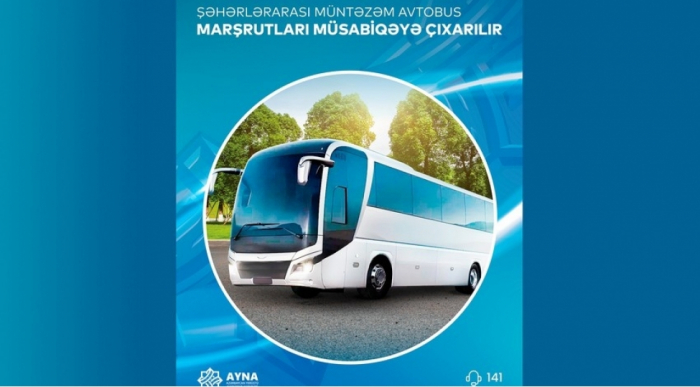 Şəhərlərarası müntəzəm avtobus marşrutları müsabiqəyə çıxarılır  
