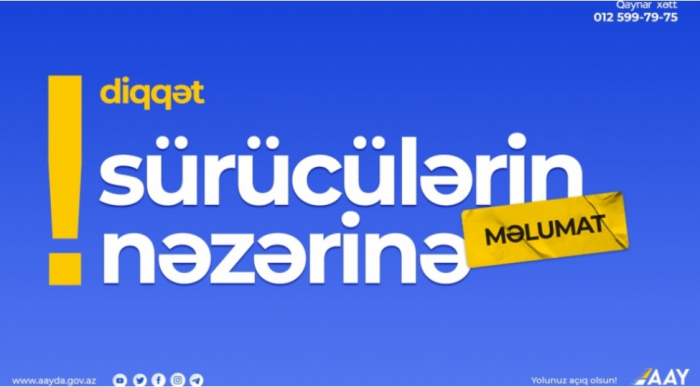 Bakı-Ələt-Qazax-Gürcüstan avtomobil yolunda nəqliyyatın hərəkəti məhdudlaşdırılacaq  
