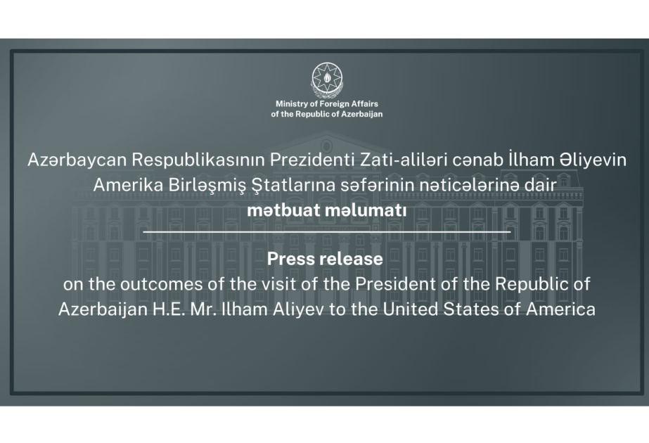   MAE emite un comunicado sobre los resultados de la visita del Presidente Ilham Aliyev a Estados Unidos  