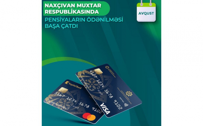 Naxçıvanda avqust ayının pensiya ödənişi başa çatdırılıb  
