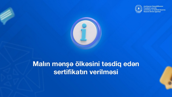 Malın mənşə ölkəsini təsdiq edən sertifikatın verilməsi qaydaları