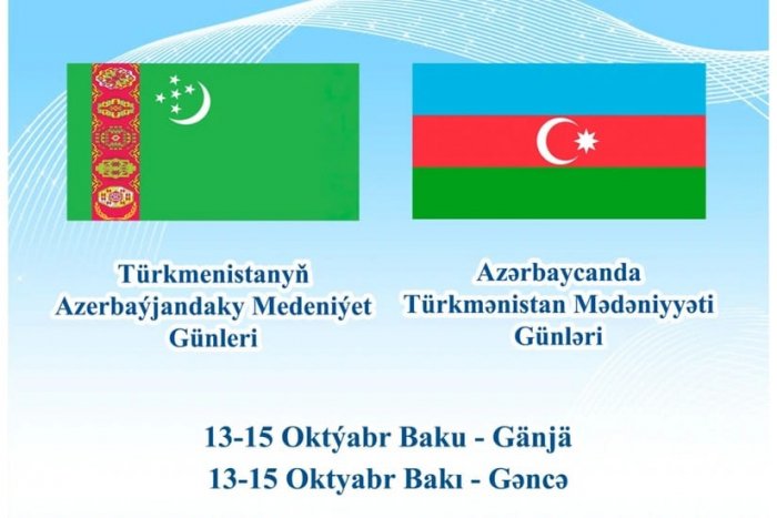 Azərbaycanda Türkmənistan Mədəniyyəti Günləri keçiriləcək