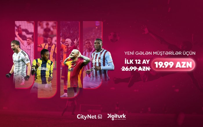    Futbol və əyləncə bir arada    - “CityNet TV”dən “Digiturk” paketinə xüsusi endirim!