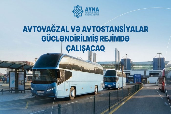 Avtovağzallar gücləndirilmiş rejimdə çalışacaq