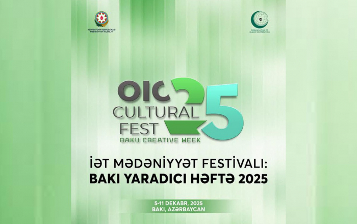    Bakıda ilk dəfə İƏT-in Mədəniyyət Festivalı keçiriləcək   