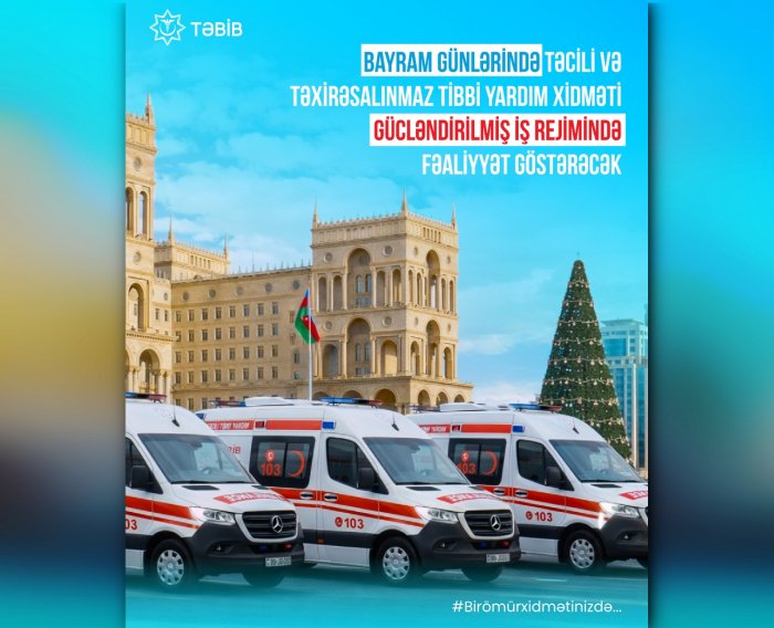 Bayramda tibbi yardım xidməti gücləndirilmiş rejimdə fəaliyyət göstərəcək