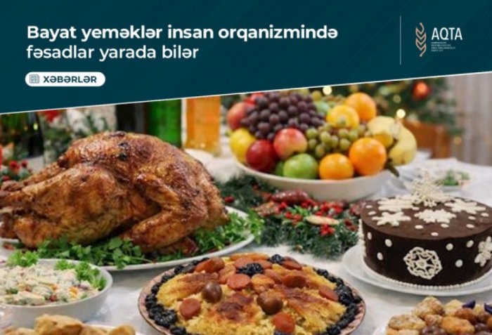    AQTA:    "Boyat yeməklər orqanizmdə fəsadlar yarada bilər"