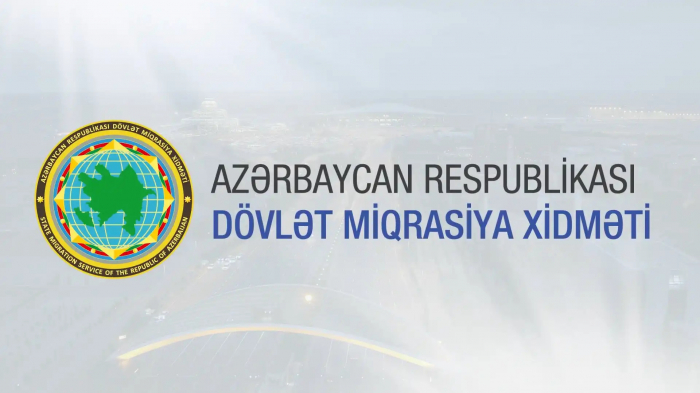 67 ölkənin vətəndaşı Azərbaycandan çıxarılıb
