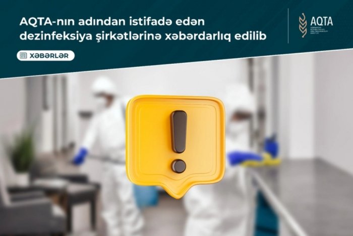 AQTA-dan dezinfeksiya şirkətlərinə    xəbərdarlıq   