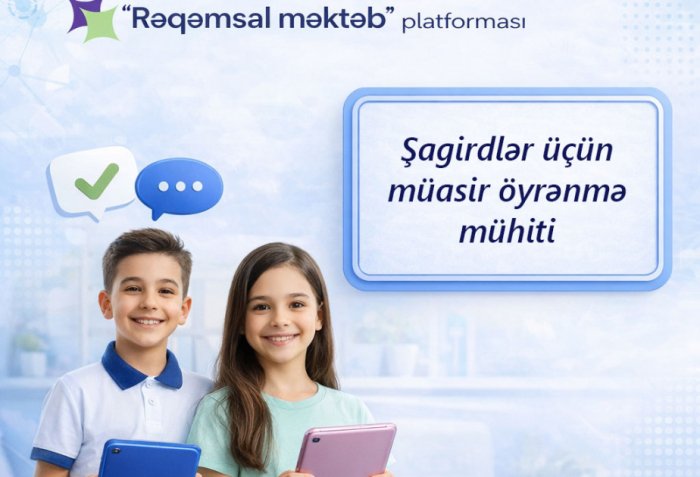    “Rəqəmsal məktəb”:    şagirdlər üçün müasir öyrənmə mühiti
