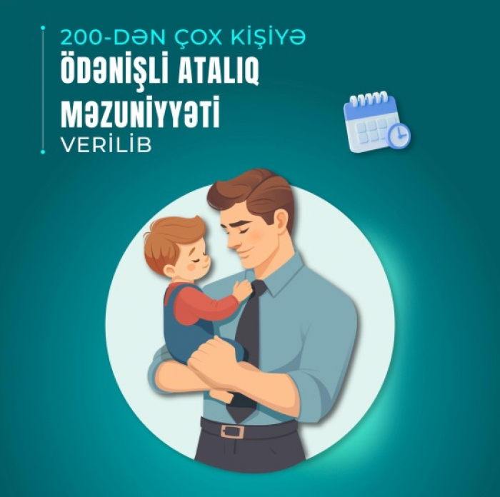 213 kişiyə atalıq məzuniyyəti verilib