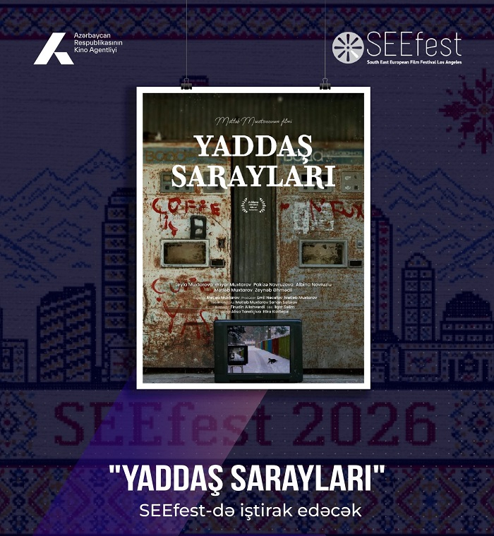 “Yaddaş sarayları” SEEfest-də nümayiş olunacaq