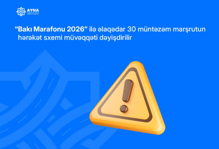 30 marşrutun hərəkət sxemi dəyişdiriləcək
