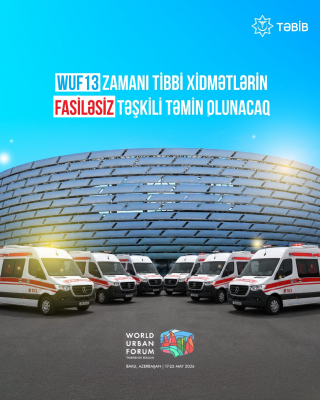 WUF13 zamanı tibbi xidmətlərin fasiləsiz təşkili təmin olunacaq -  TƏBİB  