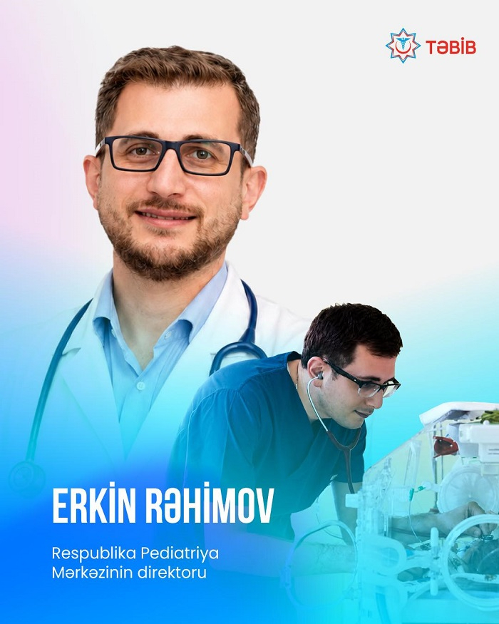 Erkin Rəhimov Pediatriya Mərkəzinin direktoru təyin olundu