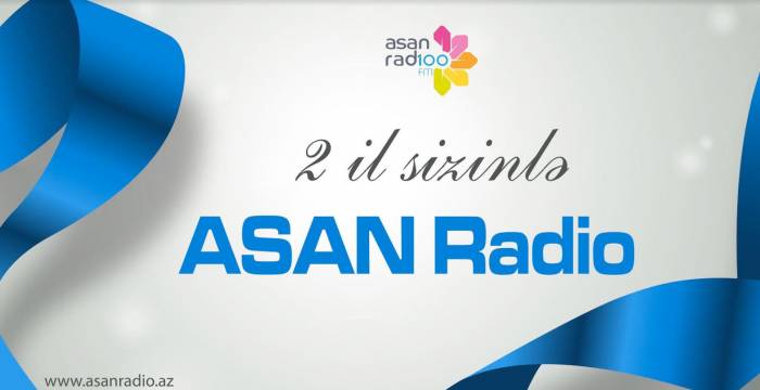“ASAN Radio” 2 yaşında - Konsert keçiriləcək (VİDEO)