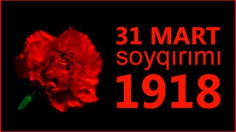 31 Mart “Azərbaycan Anım Günü” 