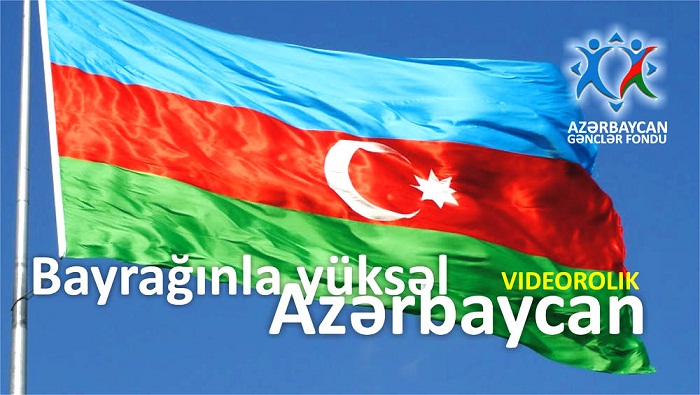 `Bayrağınla yüksəl Azərbaycan!` layihəsinə start verildi