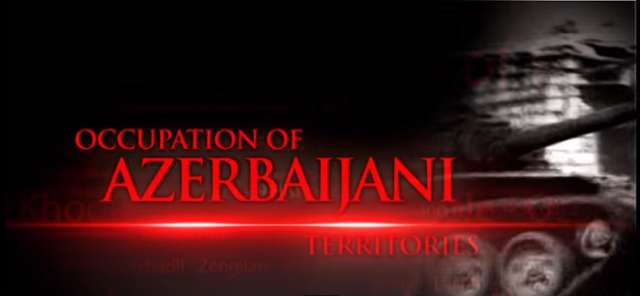 Occupation of Azerbaijani territories by Armenia - VIDEO