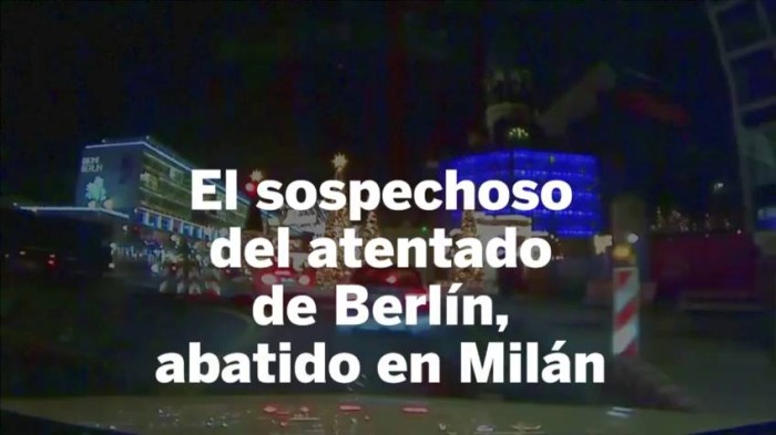 El sospechoso del atentado de Berlín muere en un tiroteo en Milán