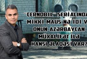    “Çernobıl” serialındakı    Mikki Maus nə idi    və   Azərbaycan müxalifətilə    hansı əlaqəsi var?! - VİDEOTƏHLİL   