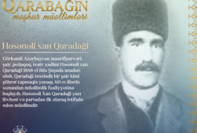 “Qarabağın məşhur müəllimləri” -    Həsənəli xan Qaradaği     
