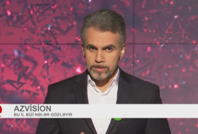       AzVision:    Yeni ildə bizi nələr gözləyir -    VİDEO      